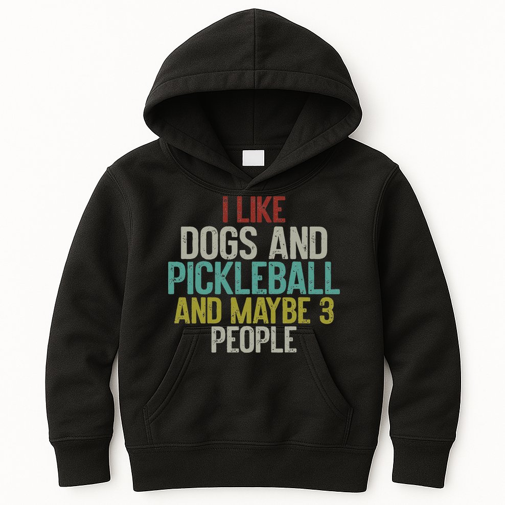 I Like Dogs And Pickleball And Maybe 3 People Kids Hoodie
