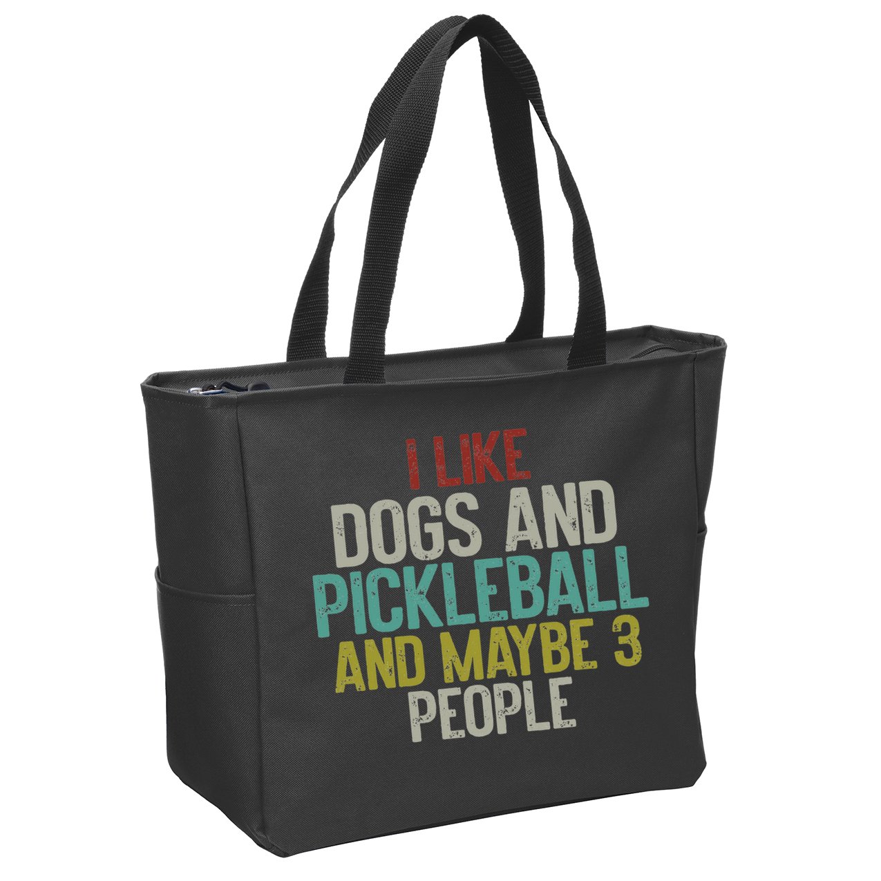 I Like Dogs And Pickleball And Maybe 3 People Zip Tote Bag