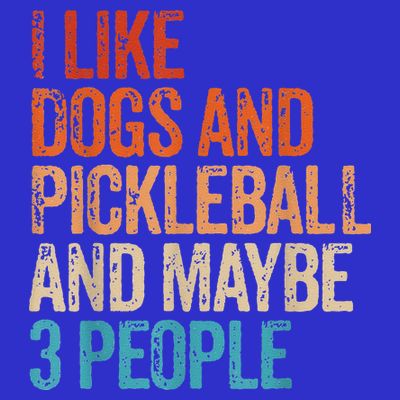 I Like Dogs Pickleball And Maybe 3 People Vintage T-Shirt