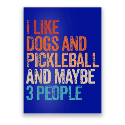 I Like Dogs Pickleball And Maybe 3 People Vintage Poster