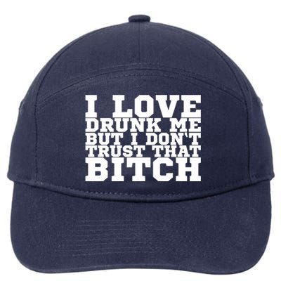 I Love Drunk Me But I Don't Trust That Bitch Gift 7-Panel Snapback Hat