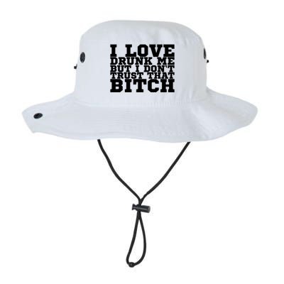 I Love Drunk Me But I Don't Trust That Bitch Gift Legacy Cool Fit Booney Bucket Hat