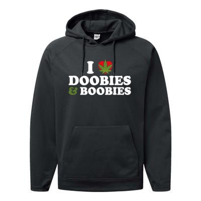 I Love Doobies And Boobies 420 Weed Stoner Funny Performance Fleece Hoodie