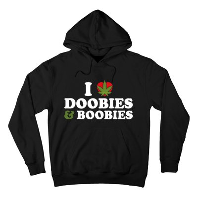 I Love Doobies And Boobies 420 Weed Stoner Funny Hoodie