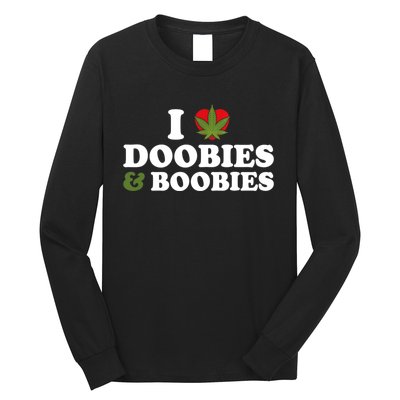 I Love Doobies And Boobies 420 Weed Stoner Funny Long Sleeve Shirt