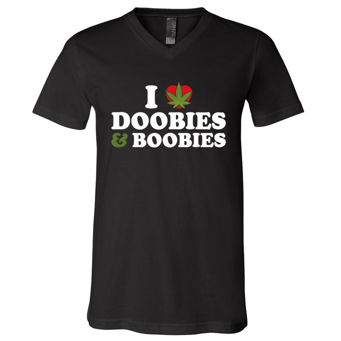 I Love Doobies And Boobies 420 Weed Stoner Funny V-Neck T-Shirt