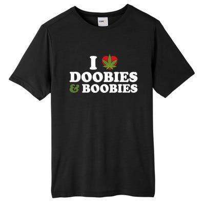 I Love Doobies And Boobies 420 Weed Stoner Funny Tall Fusion ChromaSoft Performance T-Shirt