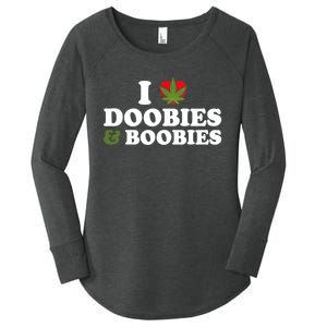 I Love Doobies And Boobies 420 Weed Stoner Funny Women's Perfect Tri Tunic Long Sleeve Shirt