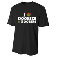 I Love Doobies And Boobies 420 Weed Stoner Funny Performance Sprint T-Shirt