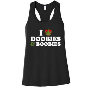 I Love Doobies And Boobies 420 Weed Stoner Funny Women's Racerback Tank