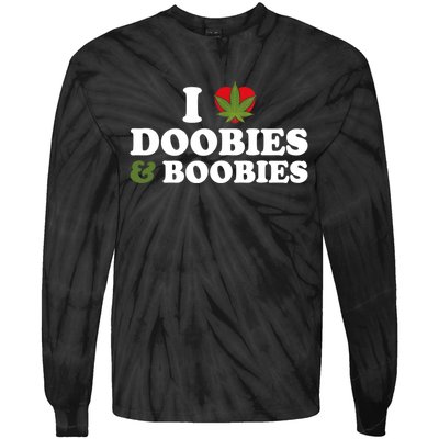 I Love Doobies And Boobies 420 Weed Stoner Funny Tie-Dye Long Sleeve Shirt