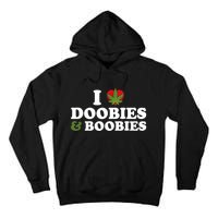 I Love Doobies And Boobies 420 Weed Stoner Funny Tall Hoodie