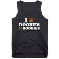 I Love Doobies And Boobies 420 Weed Stoner Funny Tank Top