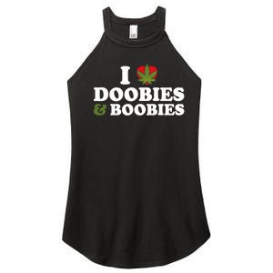 I Love Doobies And Boobies 420 Weed Stoner Funny Women's Perfect Tri Rocker Tank