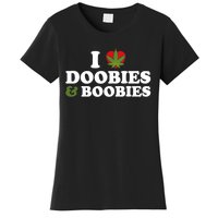 I Love Doobies And Boobies 420 Weed Stoner Funny Women's T-Shirt