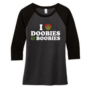 I Love Doobies And Boobies 420 Weed Stoner Funny Women's Tri-Blend 3/4-Sleeve Raglan Shirt