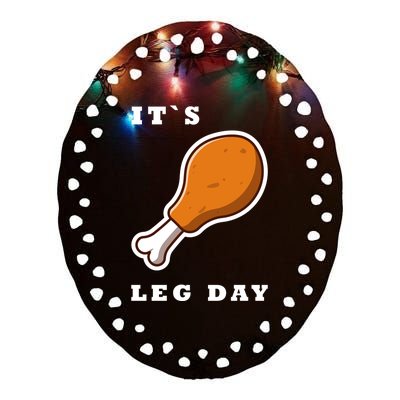 It`S Leg Day Funny Thanksgiving Saying Quote Gym Workout Gift Ceramic Oval Ornament