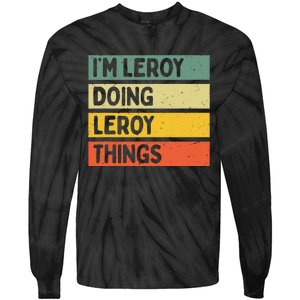 IM Leroy Doing Leroy Things Funny Personalized Quote Tie-Dye Long Sleeve Shirt