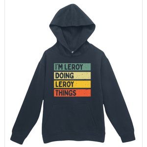 IM Leroy Doing Leroy Things Funny Personalized Quote Urban Pullover Hoodie