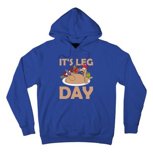 Its Leg Day Funny Turkey Gym Thanksgiving Gift Hoodie