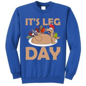 Its Leg Day Funny Turkey Gym Thanksgiving Gift Sweatshirt