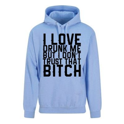 I Love Drunk Me But I Don't Trust That Bitch Gift Unisex Surf Hoodie