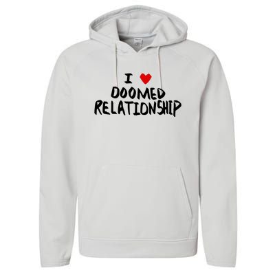 I Love Doomed Relationship Performance Fleece Hoodie