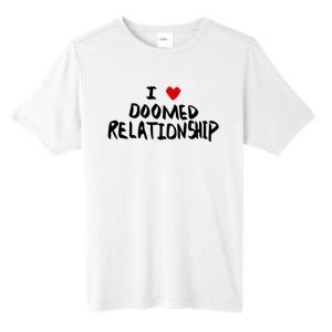 I Love Doomed Relationship Tall Fusion ChromaSoft Performance T-Shirt