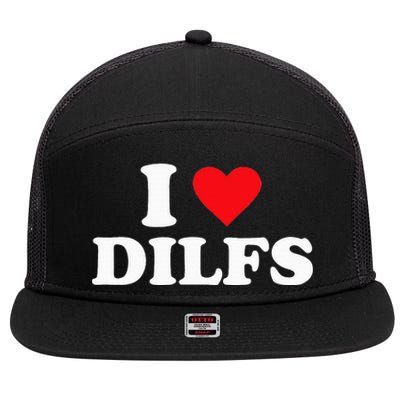 I Love Dilfs 7 Panel Mesh Trucker Snapback Hat