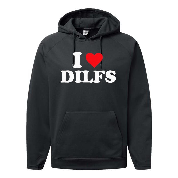 I Love Dilfs Performance Fleece Hoodie