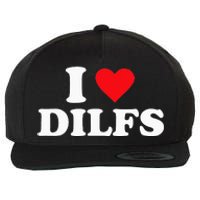 I Love Dilfs Wool Snapback Cap