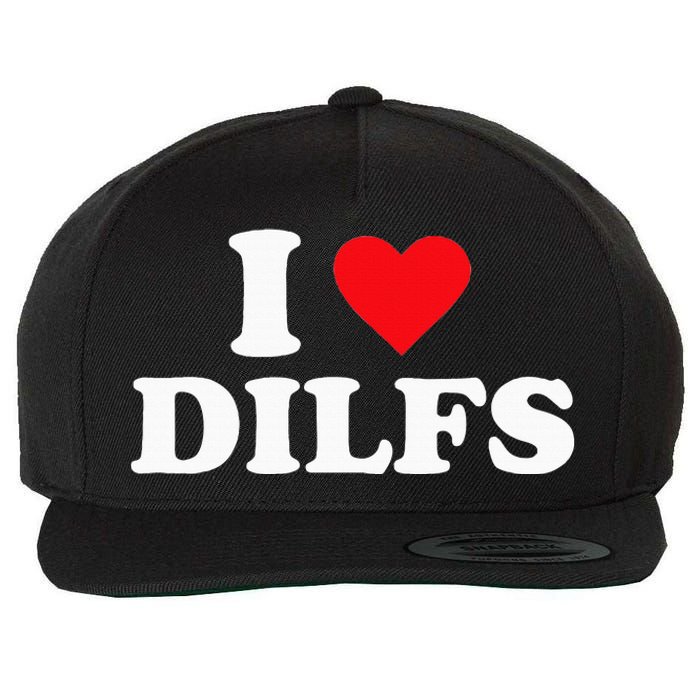 I Love Dilfs Wool Snapback Cap