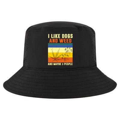 I Like Dogs And Weed And Maybe 3 People Cool Comfort Performance Bucket Hat