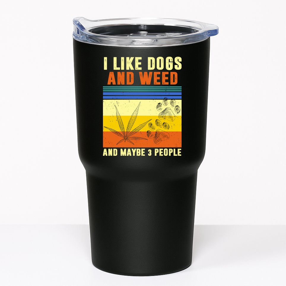 I Like Dogs And Weed And Maybe 3 People Tumbler