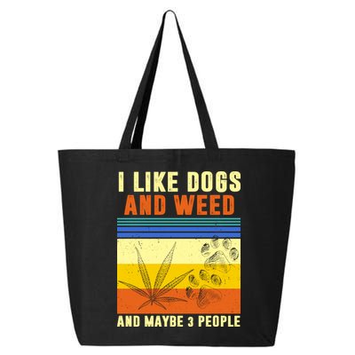 I Like Dogs And Weed And Maybe 3 People 25L Jumbo Tote