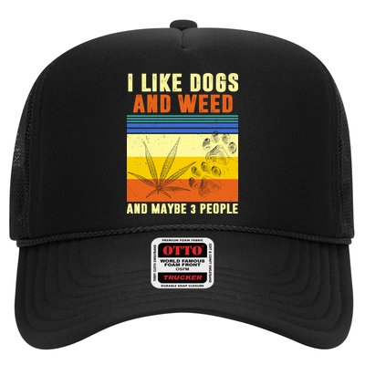 I Like Dogs And Weed And Maybe 3 People Trucker Hat