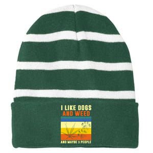 I Like Dogs And Weed And Maybe 3 People Striped Beanie with Solid Band