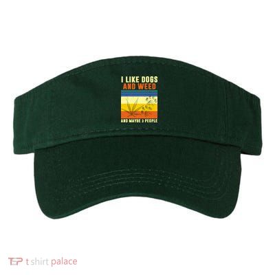 I Like Dogs And Weed And Maybe 3 People Visor