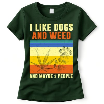 I Like Dogs And Weed And Maybe 3 People Womens T-Shirt
