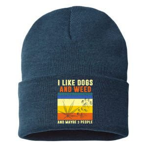 I Like Dogs And Weed And Maybe 3 People Sustainable Knit Beanie