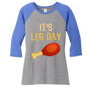 It's Leg Day Funny Workout Gym Turkey Thanksgiving Women's Tri-Blend 3/4-Sleeve Raglan Shirt