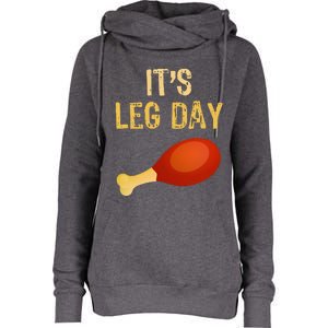 It's Leg Day Funny Workout Gym Turkey Thanksgiving Womens Funnel Neck Pullover Hood