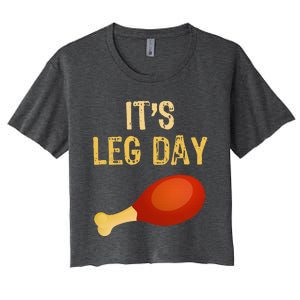 It's Leg Day Funny Workout Gym Turkey Thanksgiving Women's Crop Top Tee