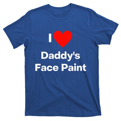 I Love Daddys Face Paint Meaningful Gift T-Shirt