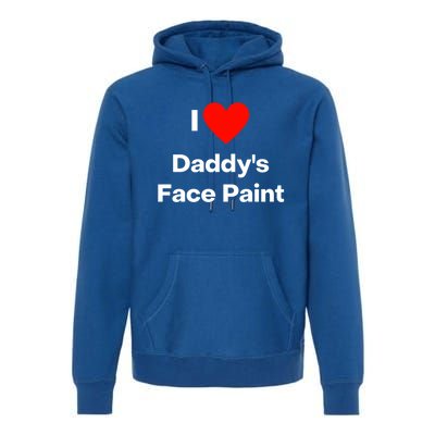 I Love Daddys Face Paint Meaningful Gift Premium Hoodie