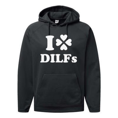 I Love Dilfs Saint Patrick's Day Green Clover Heart Hot Dad Performance Fleece Hoodie