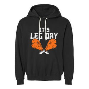 It's Leg Day Turkey Legs Funny Pun Thanksgiving Garment-Dyed Fleece Hoodie