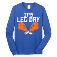 It's Leg Day Turkey Legs Funny Pun Thanksgiving Long Sleeve Shirt