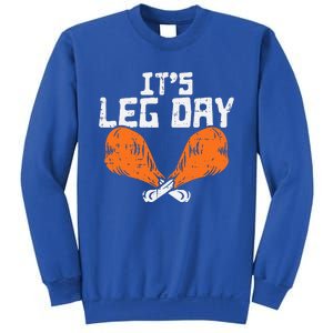 It's Leg Day Turkey Legs Funny Pun Thanksgiving Sweatshirt