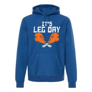 It's Leg Day Turkey Legs Funny Pun Thanksgiving Premium Hoodie